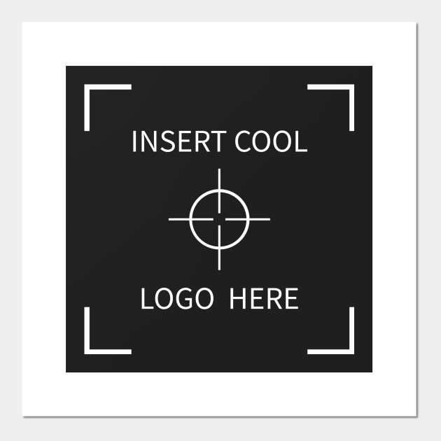 Insert here Cool Logo Posters and Art Prints TeePublic
